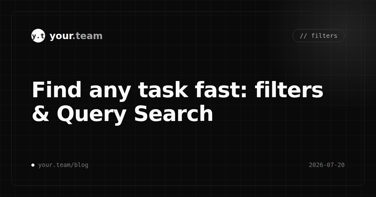 How to find any task fast with filters and Query Search