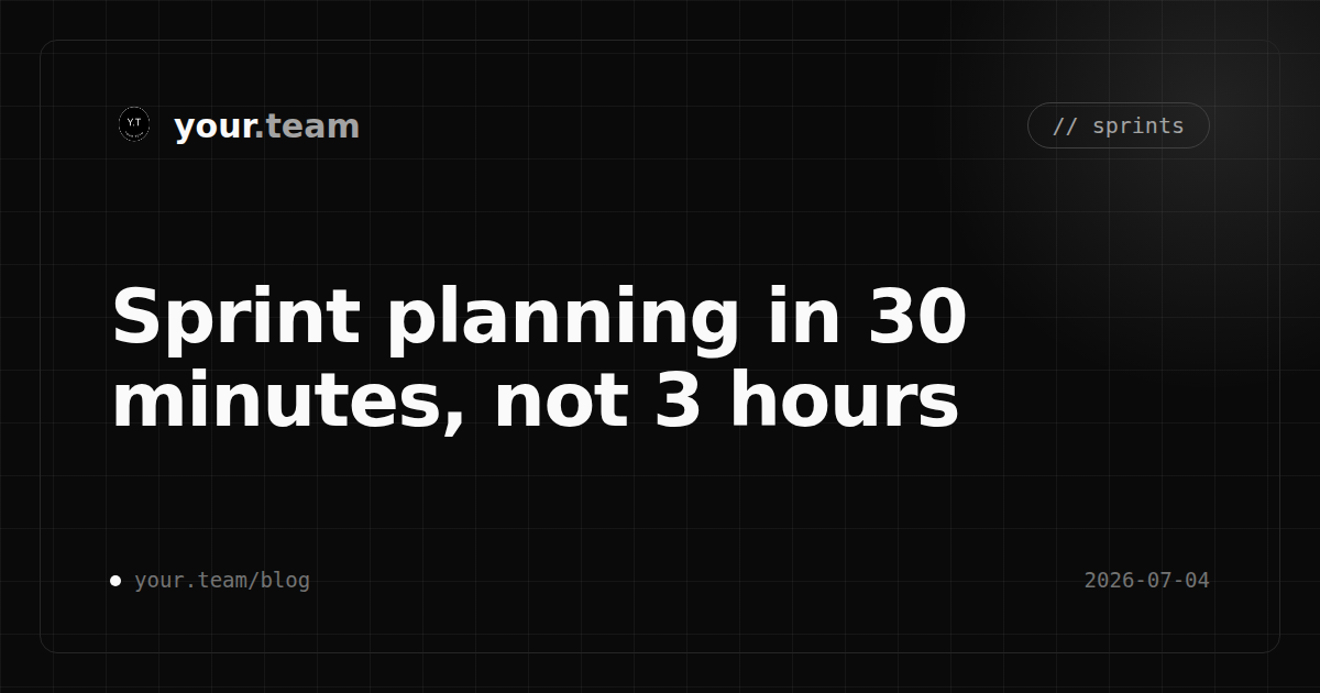 Sprint planning in 30 minutes, not 3 hours